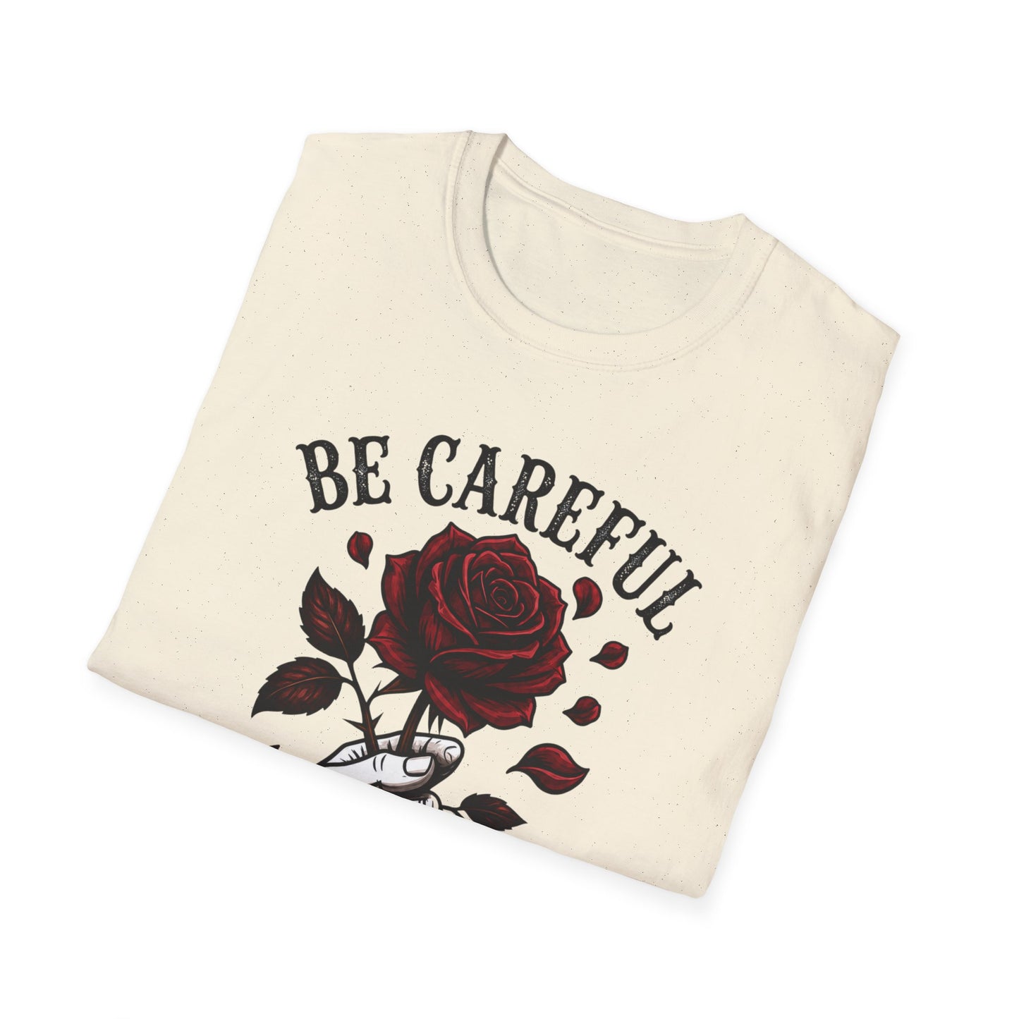 Be Careful Rose Illustration T-Shirt | Hand Holding Thorny Rose, I Wasn't Cut Out For This