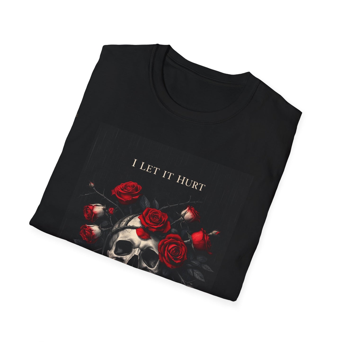 Skull & Roses T‑Shirt — "I Let It Hurt Because It Was Beautiful" Gothic Graphic Tee