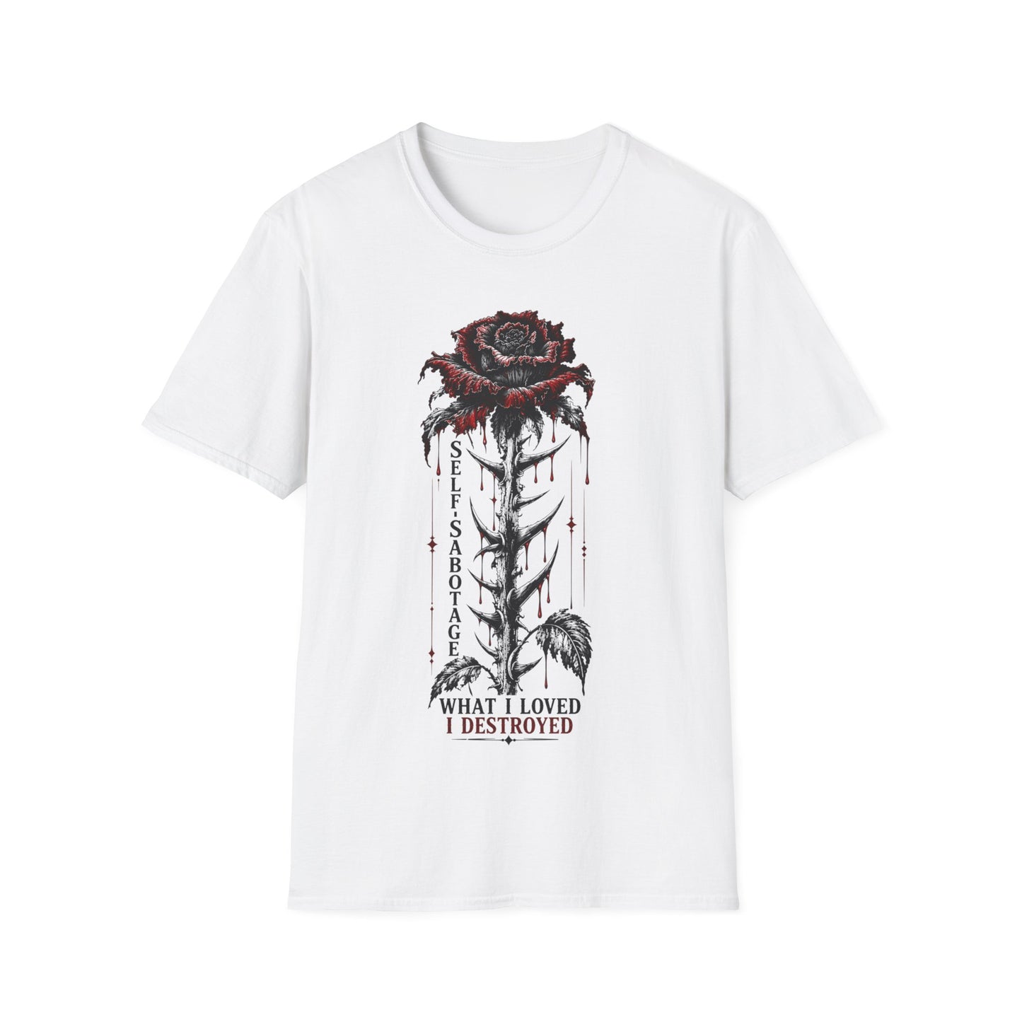 Dark Rose Illustration T-Shirt | Dripping Red Rose, "What I Loved I Destroyed"