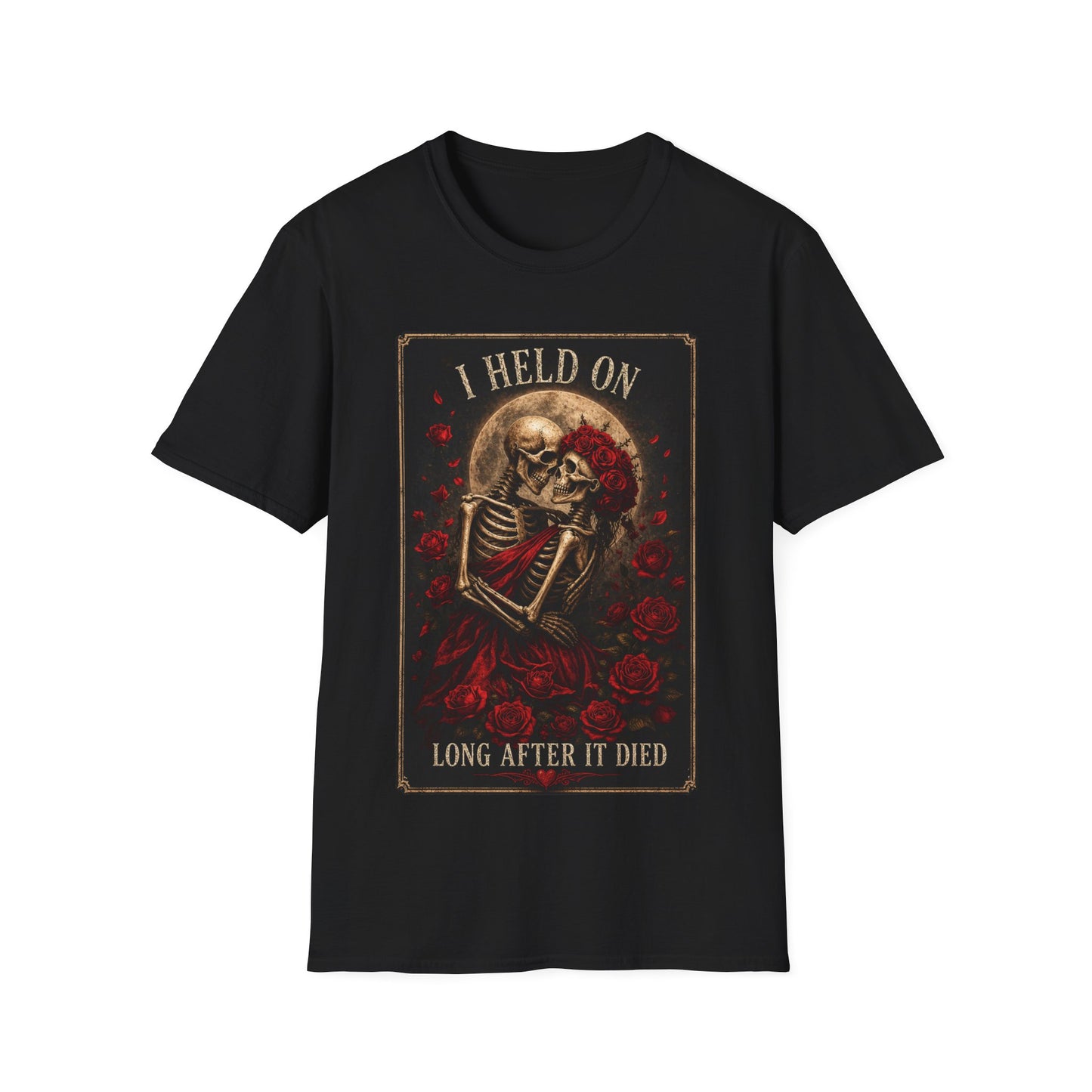 Skeleton Embrace Roses T-Shirt | I Held On Long After It Died