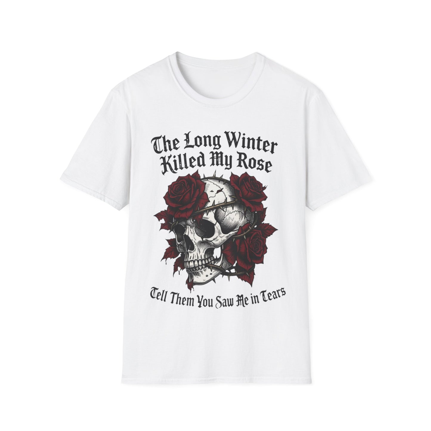 Skull with Red Roses T-Shirt | The Long Winter Killed My Rose, Tell Them You Saw Me In Tears