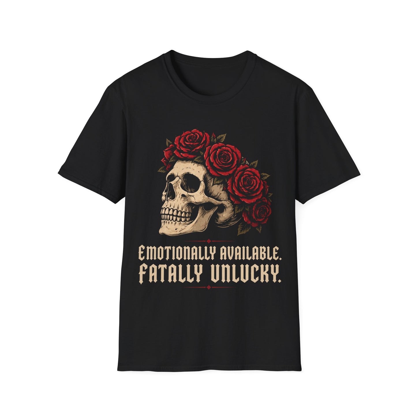 Skull with Red Rose Crown T-Shirt | "Emotionally Available, Fatally Unlucky"
