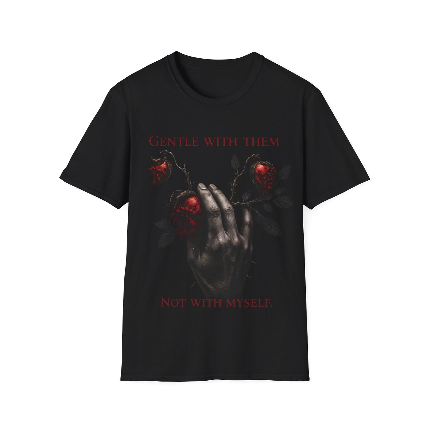 Gentle With Them Not With Myself T-Shirt | Cadaver rose