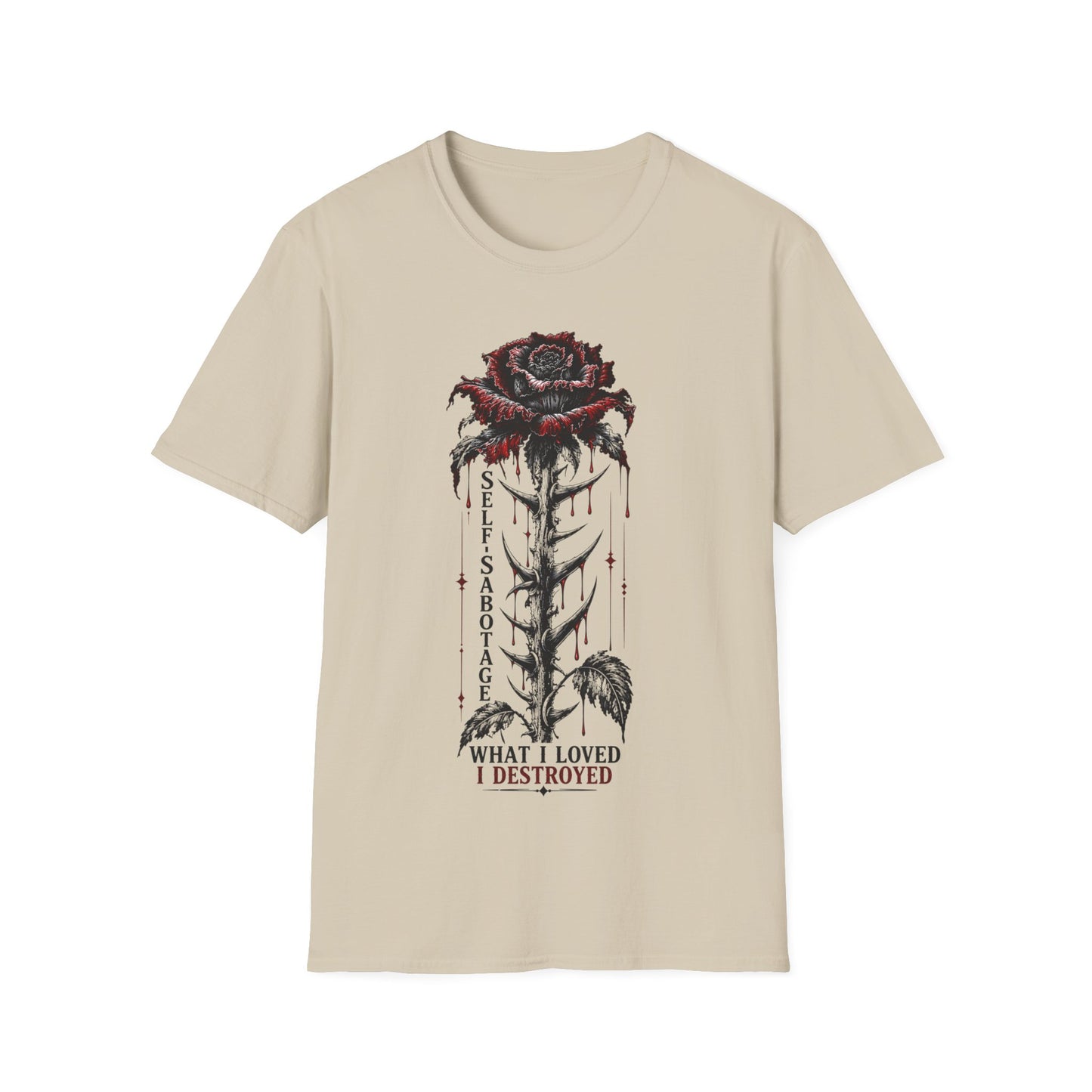 Dark Rose Illustration T-Shirt | Dripping Red Rose, "What I Loved I Destroyed"
