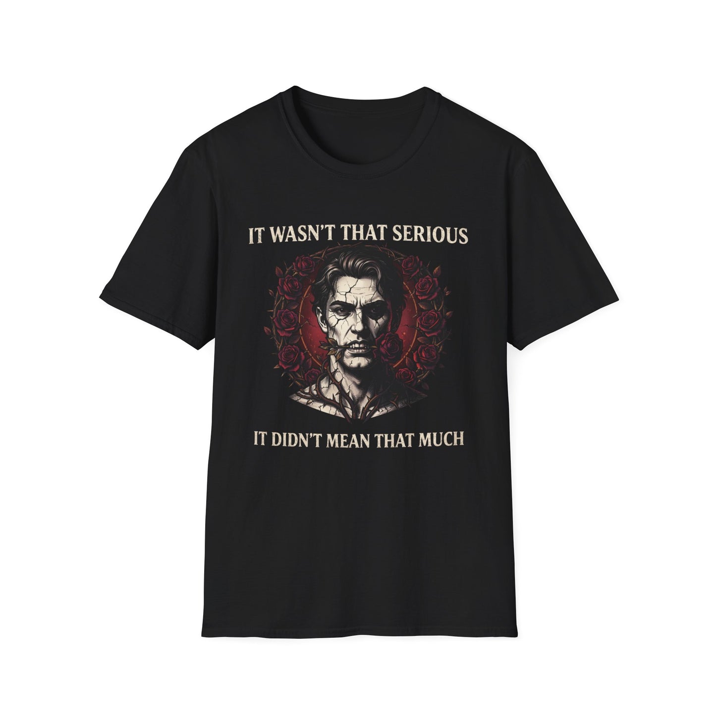 It Wasn't That Serious Quote T-Shirt | Gothic Portrait Tee