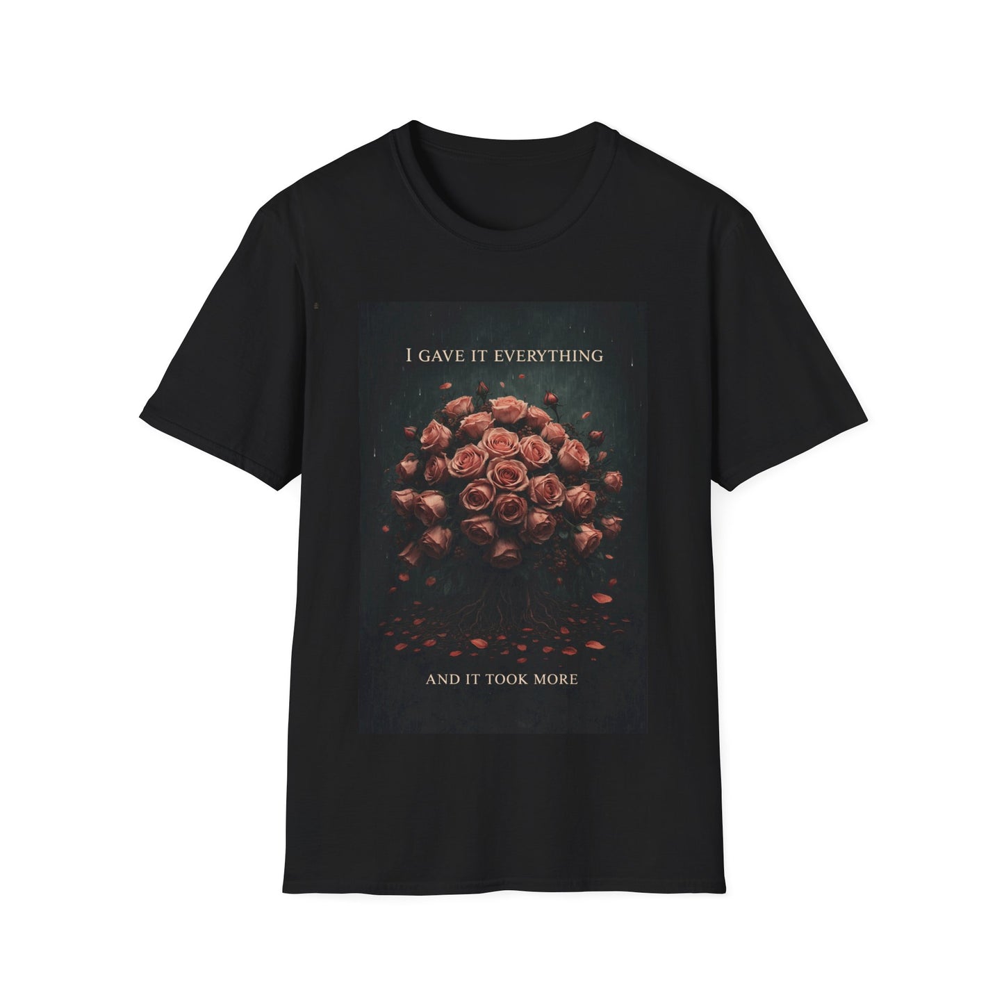 I Gave It Everything Roses T-Shirt