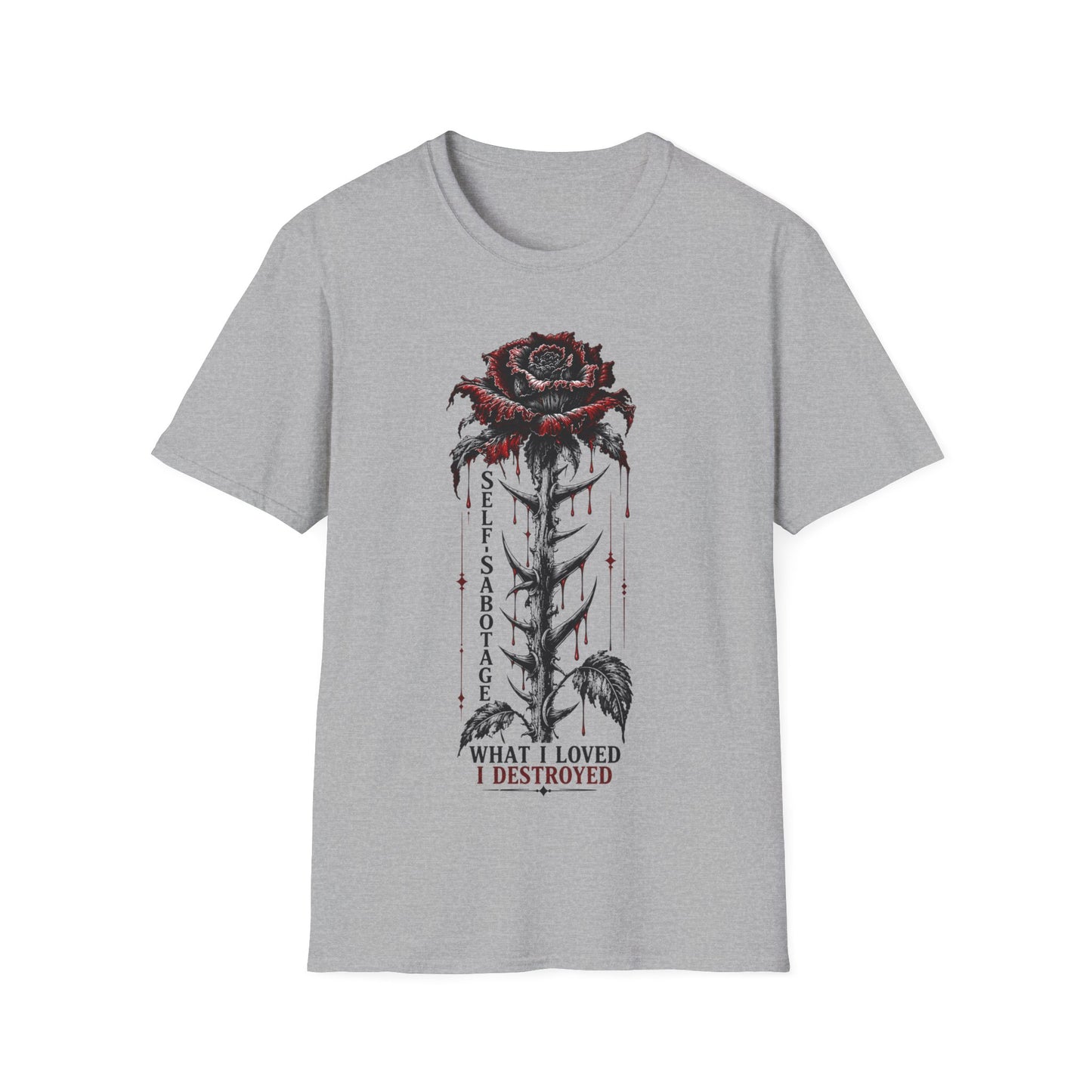 Dark Rose Illustration T-Shirt | Dripping Red Rose, "What I Loved I Destroyed"