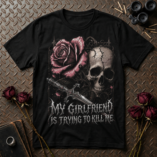 My Girlfriend is trying to kill me