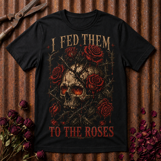 I Fed Them to the Roses