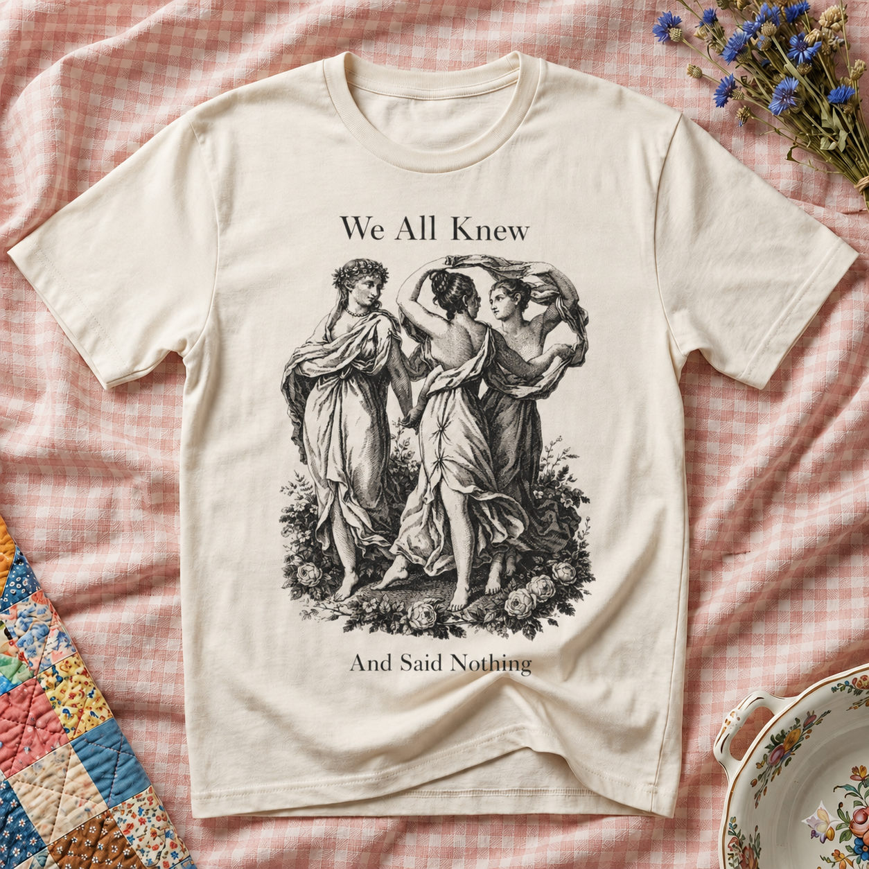 T-Shirt — Vintage Three Graces Illustration "We All Knew And Said Nothing"