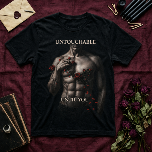 Untouchable Until You T-Shirt | Dark Romance