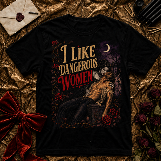 I Like Dangerous Women T-Shirt — Gothic Vampire Moon Graphic Tee