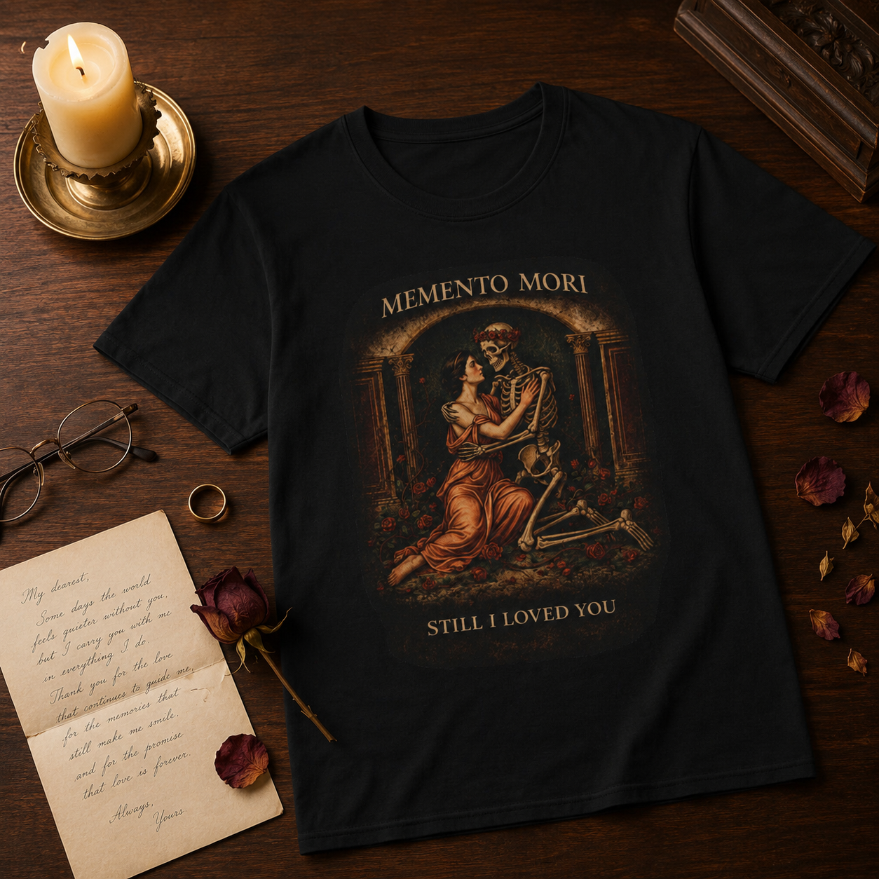 Memento Mori Still I Loved You T-Shirt | Apocalypse Romance