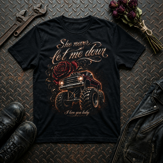 She Never Let Me Down — MonsterTruck Relationship T-Shirt